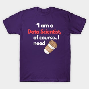 I am a Data Scientist T-Shirt